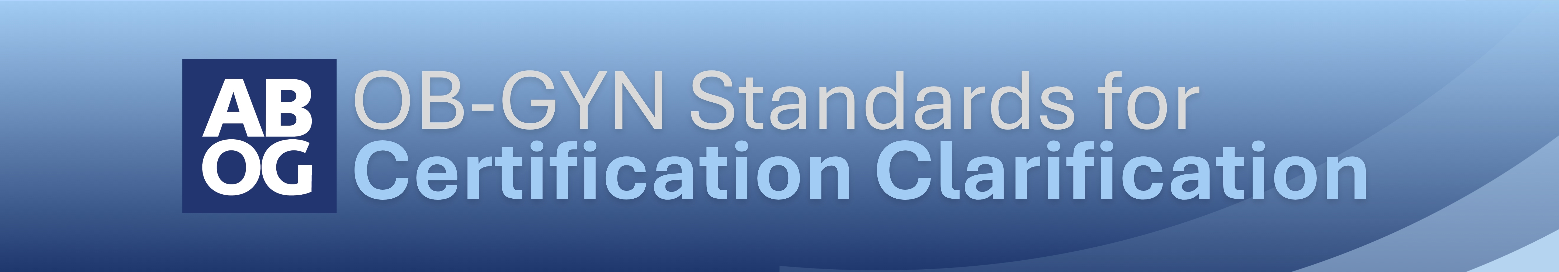 OB GYN Standards for Certification Clarification