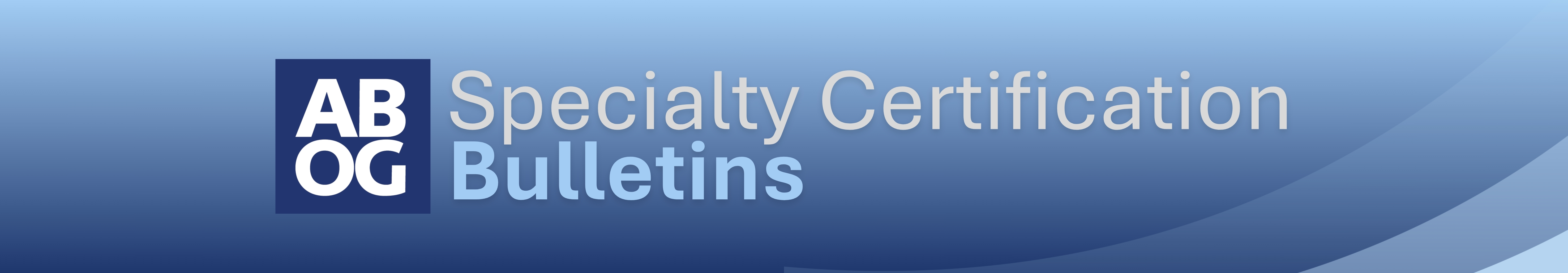 Specialty Certification Bulletins