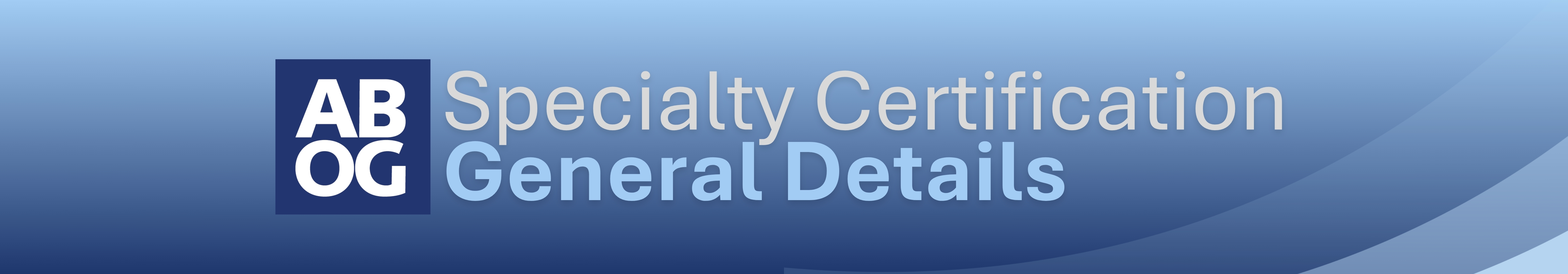 Specialty Certification General Details