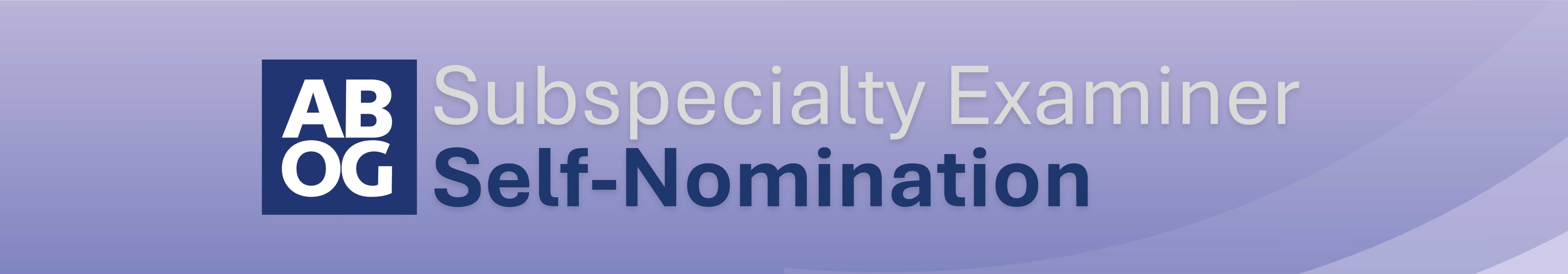 Subspecialty Examiner Self-Nomination